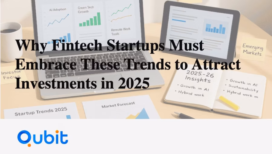 Why Fintech Startups Must Embrace These Trends to Attract Investments in 2025