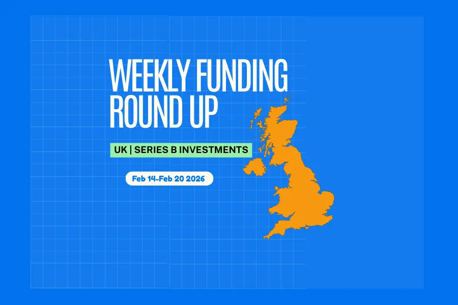 UK Series B Weekly Funding Roundup (Feb 14-20, 2026): $141M Raised Across 2 Deals