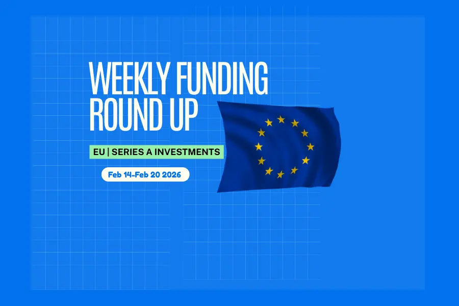 EU Series A Weekly Funding Roundup (Feb 14-20, 2026): Raised $24M Across 2 Deals