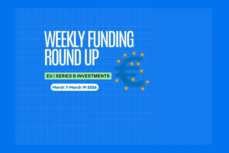 Europe Series B+ Weekly Funding Roundup (Mar 7-14, 2026): $4B Raised Across 2 Deals