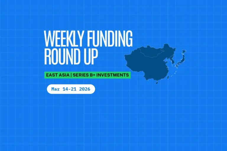 East Asia Series B+ Weekly Funding Roundup (Mar 14-21, 2026): $36.0M Raised Across 2 Deals