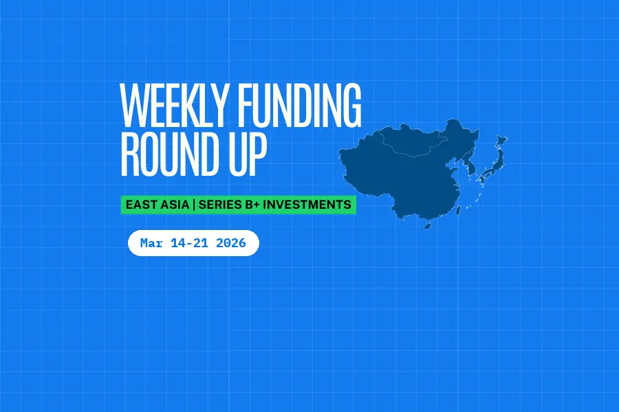 East Asia Series B+ Weekly Funding Roundup (Mar 14-21, 2026): $36.0M Raised Across 2 Deals