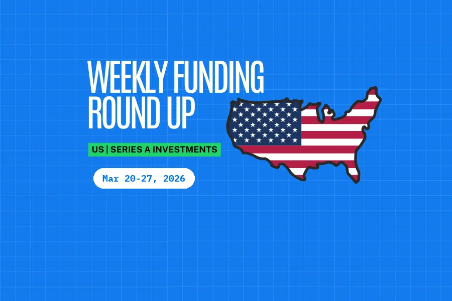 US Series A Weekly Funding Roundup (Mar 20-27, 2026): $304.0M Raised Across 9 Deals