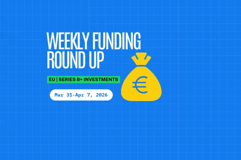 Europe Series B+ Weekly Funding Roundup (Mar 31-Apr 7, 2026): $164.2M Raised Across 2 Deals