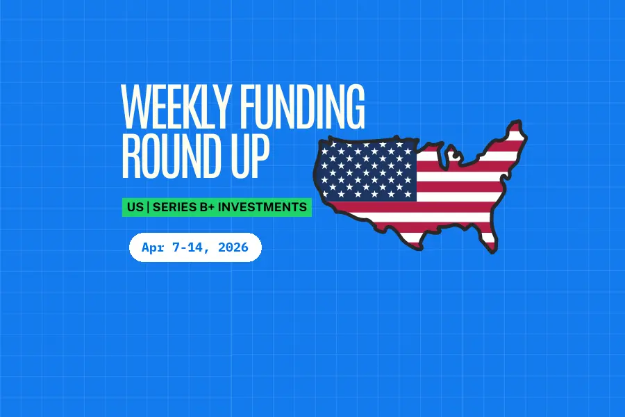 US Series B+ Weekly Funding Roundup (Apr 7-14, 2026): $277.0M Raised Across 4 Deals