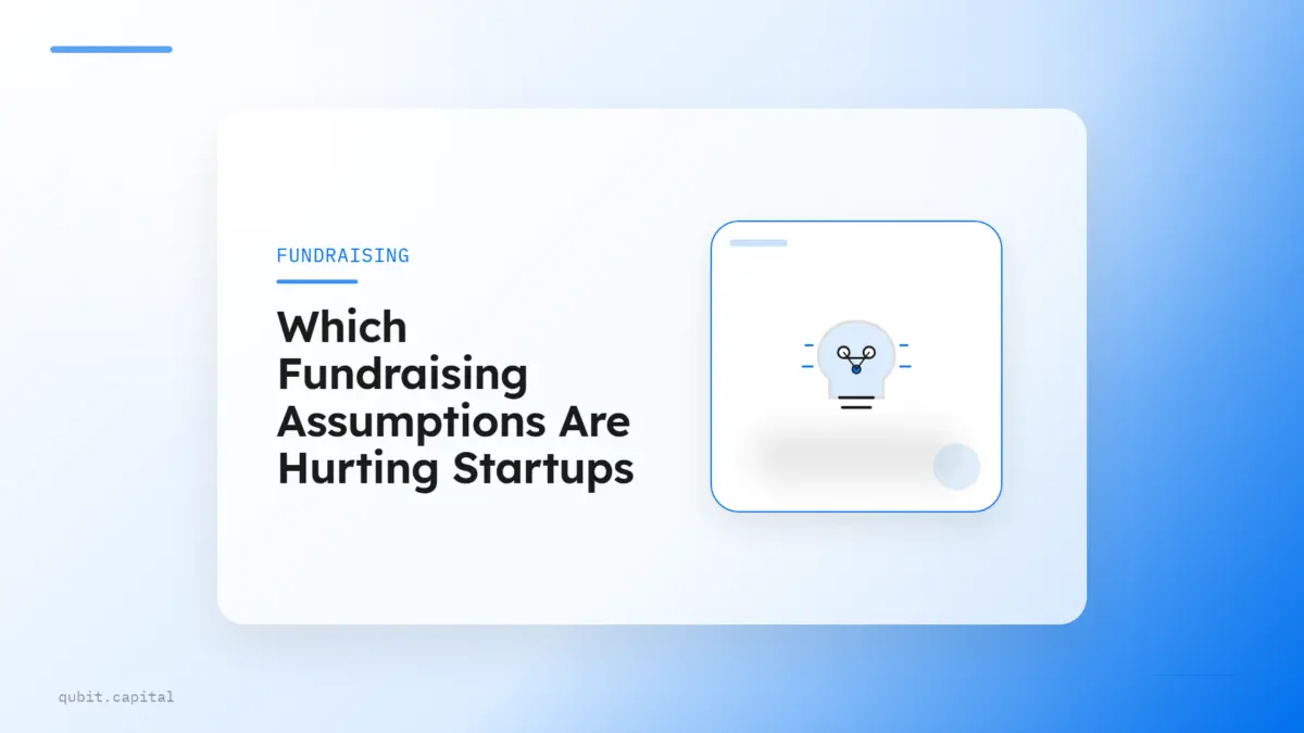 Which Fundraising Assumptions Are Hurting Startups