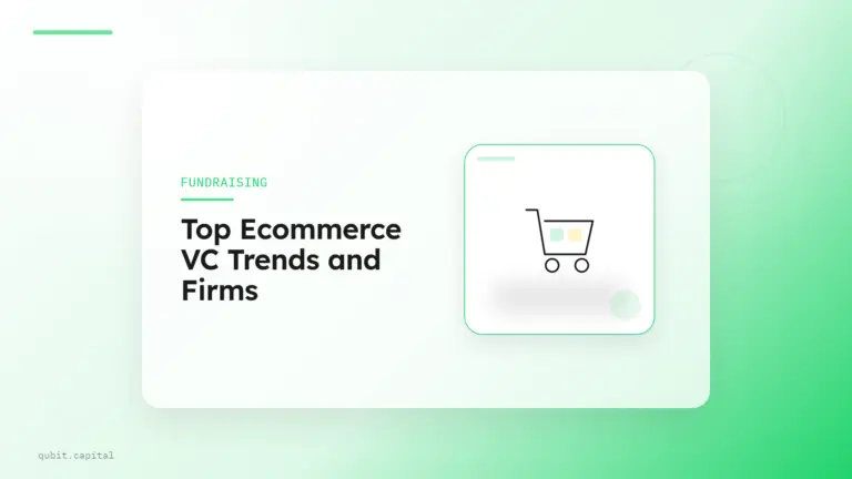 Ecommerce Venture Capital: Top Trends & Firms