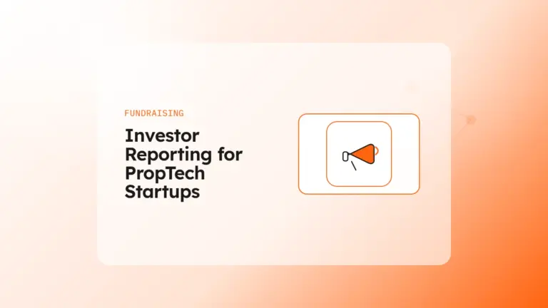 Investor Reporting Metrics for PropTech Startups: What to Send and When