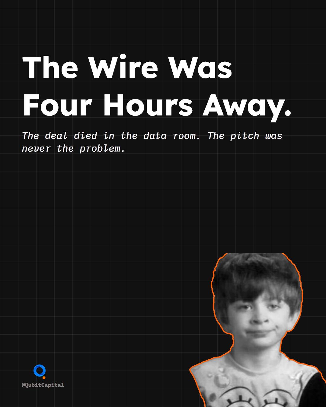 The money was basically yours. Term sheet signed, wire scheduled, four hours…