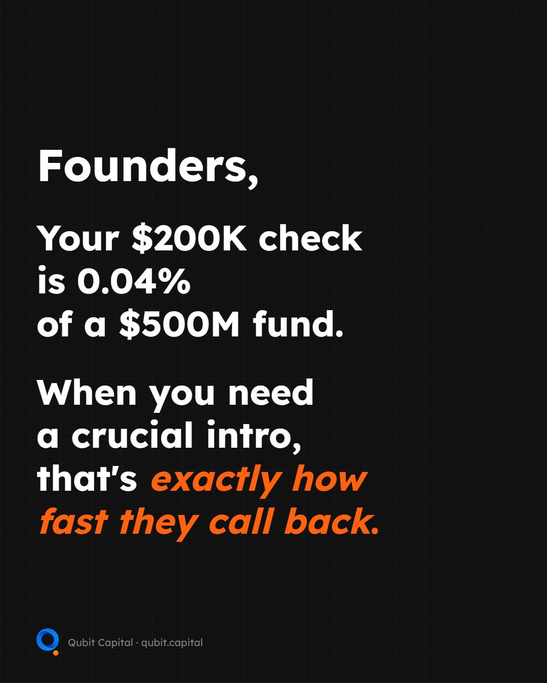 To you the raise is the whole company. To the fund it may be a line item. That…